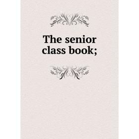 

Книга The senior class book