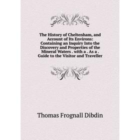 

Книга The History of Cheltenham, and Account of Its Environs