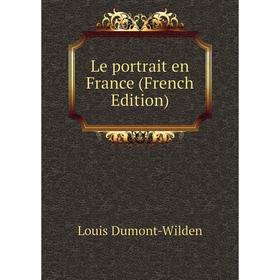 

Книга Le portrait en France