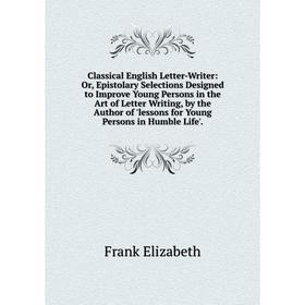

Книга Classical English Letter-Writer