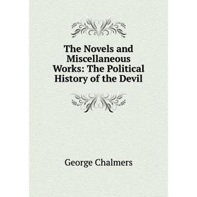 

Книга The Novels and Miscellaneous Works: The Political History of the Devil