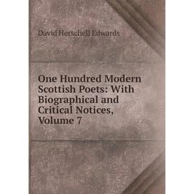 

Книга One Hundred Modern Scottish Poets: With Biographical and critical notices, Volume 7