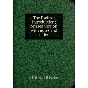 

Книга The Psalms: introduction; Revised version, with notes and index