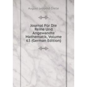 

Книга Journal Für Die Reine Und Angewandte Mathematik, Volume 63