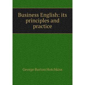 

Книга Business English: its principles and practice
