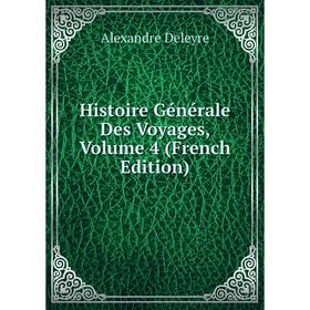 

Книга Histoire Générale Des Voyages, Volume 4 (French Edition)