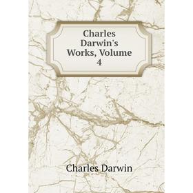 

Книга Charles Darwin's Works, Volume 4