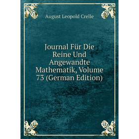 

Книга Journal Für Die Reine Und Angewandte Mathematik, Volume 73