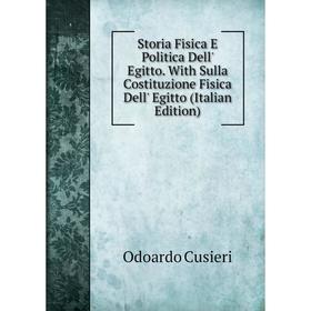 

Книга Storia Fisica E Politica Dell' Egitto. With Sulla Costituzione Fisica Dell' Egitto (Italian Edition)