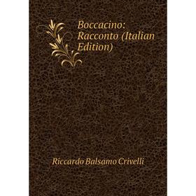 

Книга Boccacino: Racconto (Italian Edition)