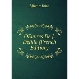 

Книга Oeuvres De J Delille