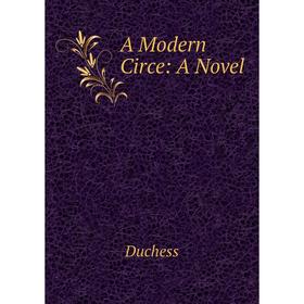 

Книга A Modern Circe: A Novel