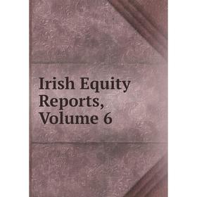 

Книга Irish Equity Reports, Volume 6