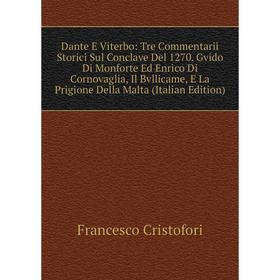 

Книга Dante E Viterbo: Tre Commentarii Storici Sul Conclave Del 1270