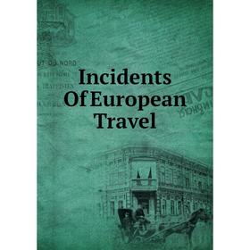 

Книга Incidents Of European Travel