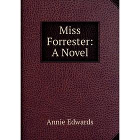 

Книга Miss Forrester: a novel