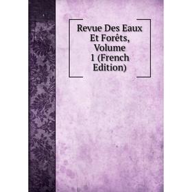 

Книга Revue Des Eaux Et Forêts, Volume 1 (French Edition)