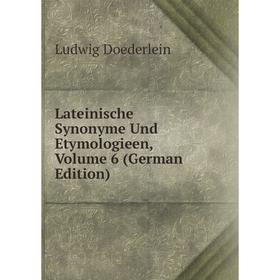 

Книга Lateinische Synonyme Und Etymologieen, Volume 6