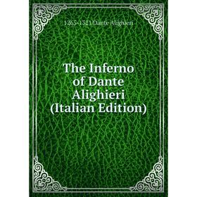 

Книга The Inferno of Dante Alighieri (Italian Edition)