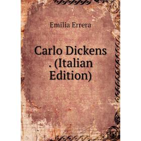 

Книга Carlo Dickens . (Italian Edition)