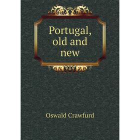 

Книга Portugal, old and new