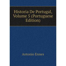 

Книга Historia De Portugal, Volume 5 (Portuguese Edition)