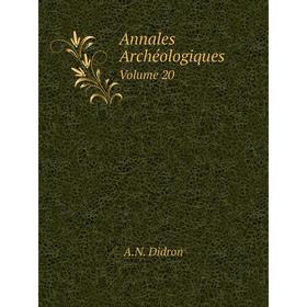 

Книга Annales Archéologiques Volume 20