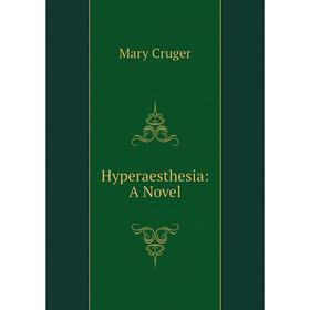 

Книга Hyperaesthesia: A Novel