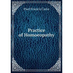 

Книга Practice of Homoeopathy