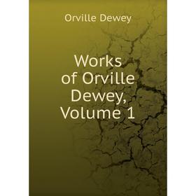 

Книга Works of Orville Dewey, Volume 1