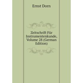 

Книга Zeitschrift Für Instrumentenkunde, Volume 28 (German Edition)