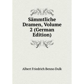 

Книга Sämmtliche Dramen, Volume 2 (German Edition)