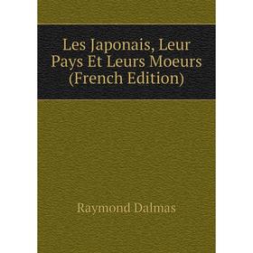 

Книга Les Japonais, Leur Pays Et Leurs Moeurs