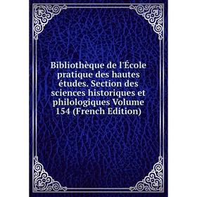 

Книга Bibliothèque de l'École pratique des hautes études. Section des sciences historiques et philologiques Volume 154 (French Edition)