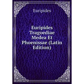 

Книга Euripides Tragoediae Medea Et Phoenissae (Latin Edition)