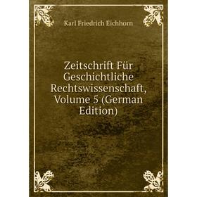 

Книга Zeitschrift Für Geschichtliche Rechtswissenschaft, Volume 5 (German Edition)