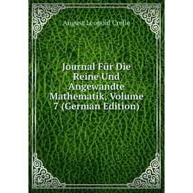 

Книга Journal Für Die Reine Und Angewandte Mathematik, Volume 7