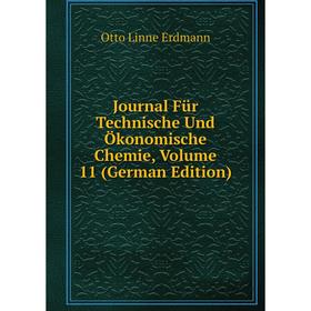 

Книга Journal Für Technische Und Ökonomische Chemie, Volume 11