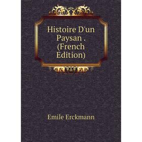 

Книга Histoire D'un Paysan. (French Edition)