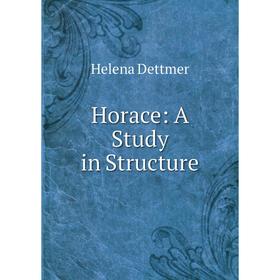 

Книга Horace: A Study in Structure