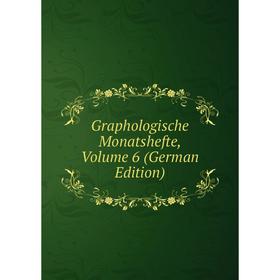 

Книга Graphologische Monatshefte, Volume 6 (German Edition)