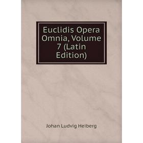 

Книга Euclidis Opera Omnia, Volume 7 (Latin Edition)