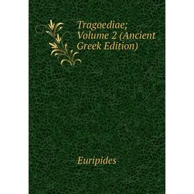 

Книга Tragoediae; Volume 2 (Ancient Greek Edition)