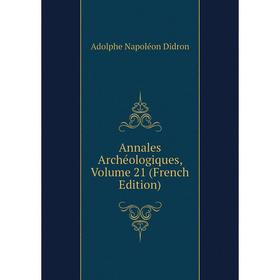 

Книга Annales Archéologiques, Volume 21 (French Edition)