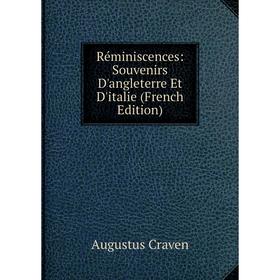 

Книга Réminiscences: Souvenirs D'angleterre Et D'italie (French Edition)