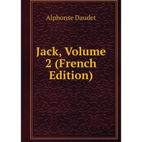 

Книга Jack, Volume 2 (French Edition)