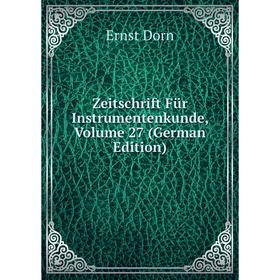 

Книга Zeitschrift Für Instrumentenkunde, Volume 27 (German Edition)