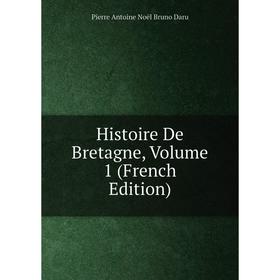 

Книга Histoire De Bretagne, Volume 1 (French Edition)