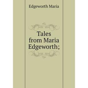 

Книга Tales from Maria Edgeworth