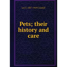 

Книга Pets; their history and care